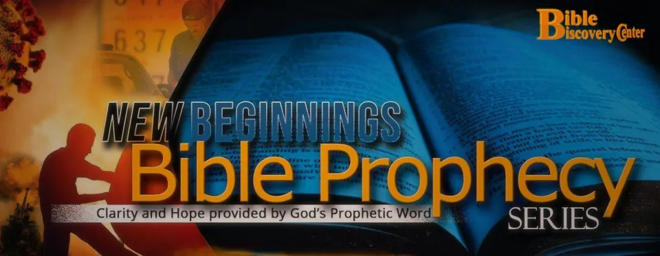 New Beginnings Bible Prophecy Series